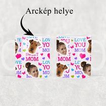 Egyedi arcképes bögre - love mom