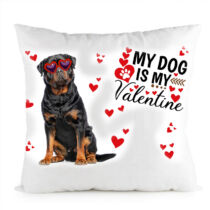 Rottweiler kutyás párna - my dog is my valentine