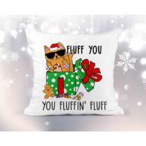 Cicás karácsonyi párna - fluff you
