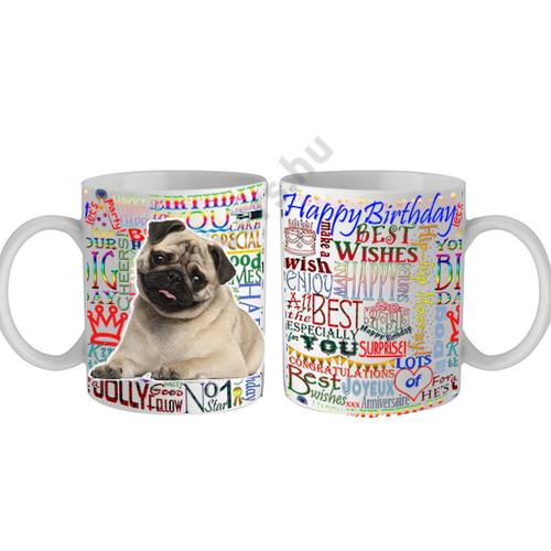 Mopsz Happy Birthday feliratos bögre