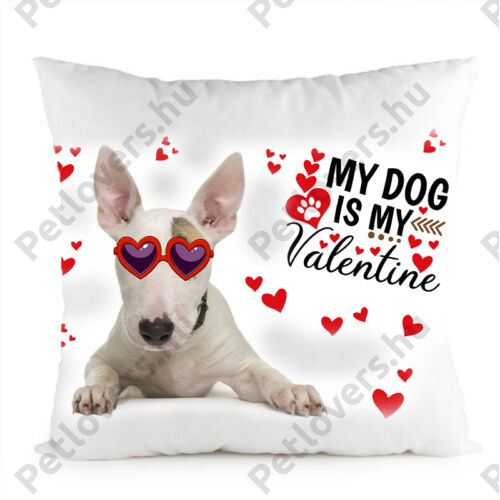 Bullterrier kutyás párna - my dog is my valentine