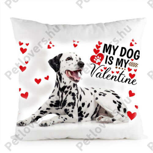 Dalmata kutyás párna - my dog is my valentine