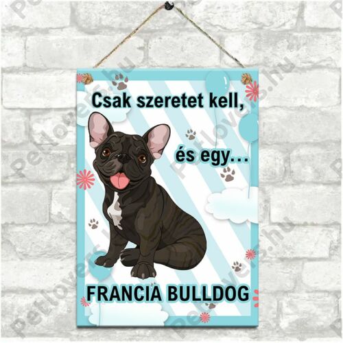 Francia Bulldog kutyás dekor fém tábla - csak szeretet kell