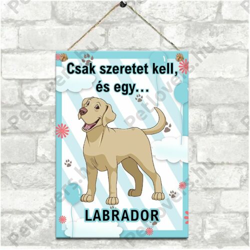 Labrador kutyás dekor fém tábla - csak szeretet kell